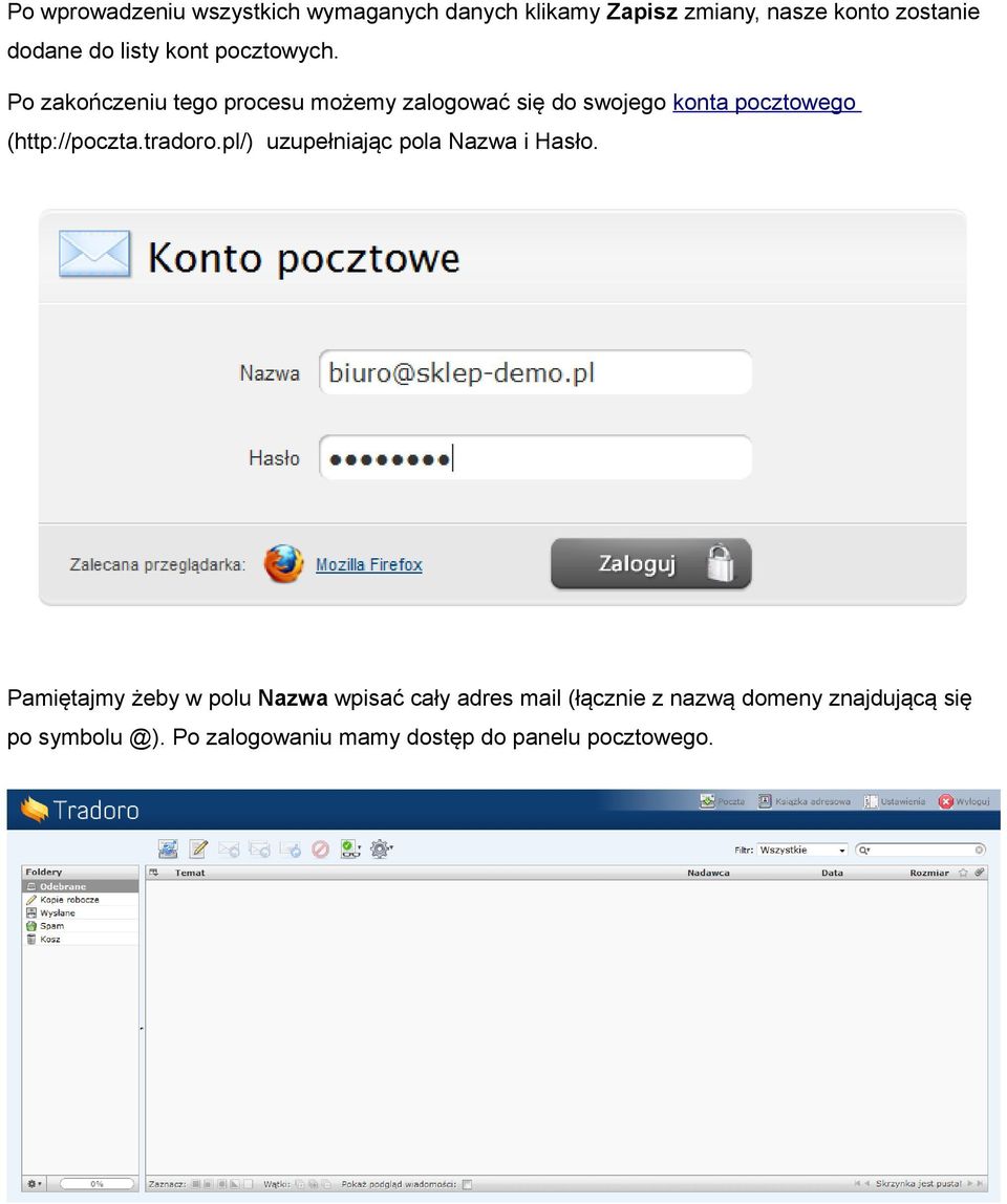 Po zakończeniu tego procesu możemy zalogować się do swojego konta pocztowego (http://poczta.tradoro.