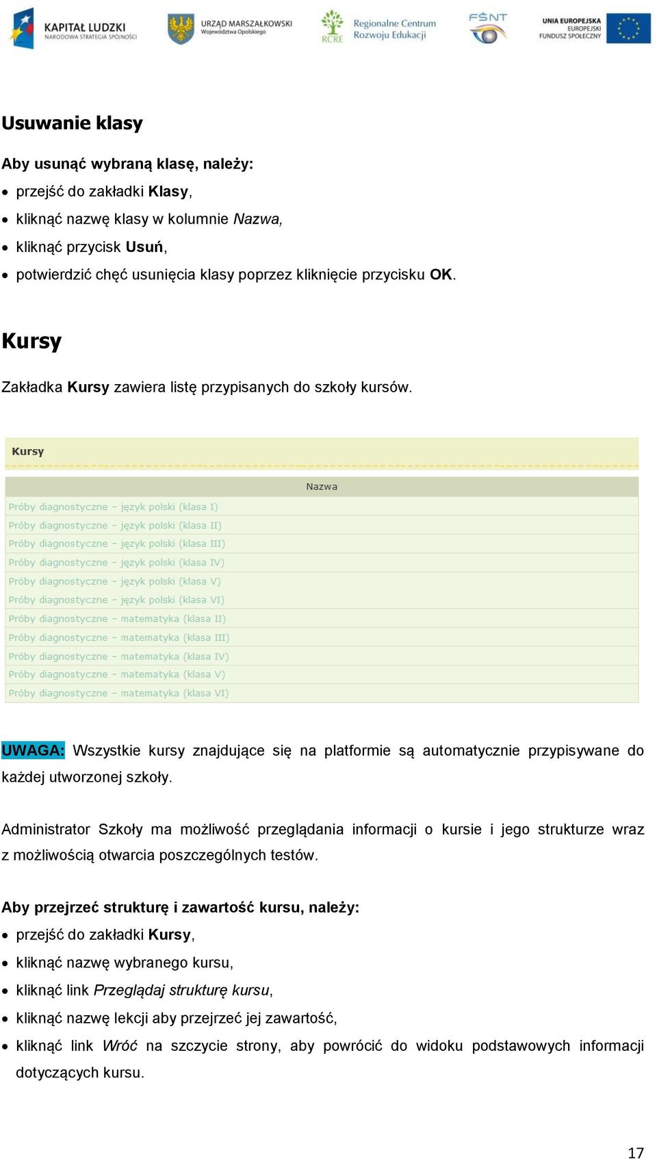 Administrator Szkoły ma możliwość przeglądania informacji o kursie i jego strukturze wraz z możliwością otwarcia poszczególnych testów.