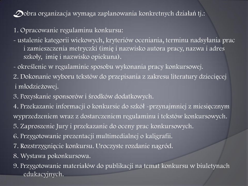 nazwisko opiekuna). - określenie w regulaminie sposobu wykonania pracy konkursowej. 2. Dokonanie wyboru tekstów do przepisania z zakresu literatury dziecięcej i młodzieżowej. 3.