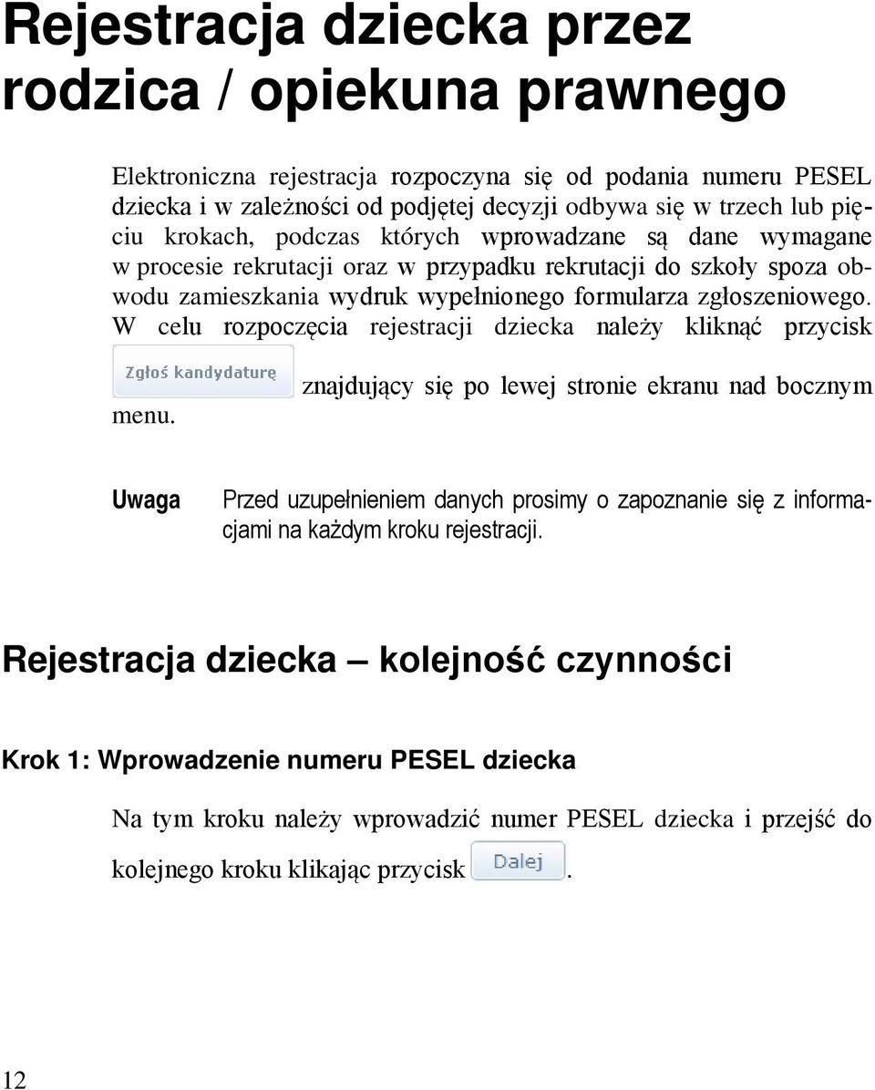 W celu rozpoczęcia rejestracji dziecka należy kliknąć przycisk menu.