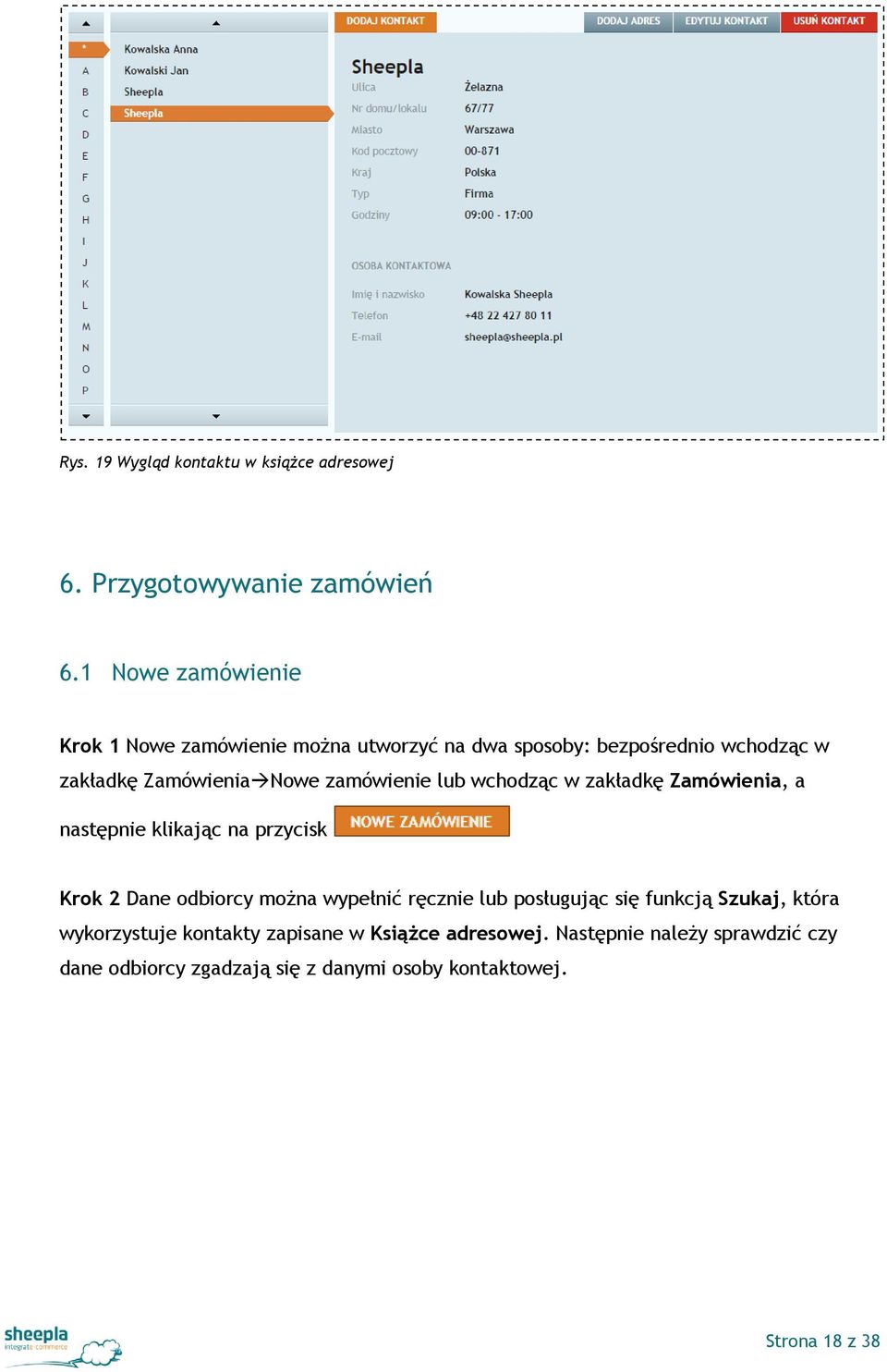 zamówienie lub wchodząc w zakładkę Zamówienia, a następnie klikając na przycisk Krok 2 Dane odbiorcy można wypełnić ręcznie lub