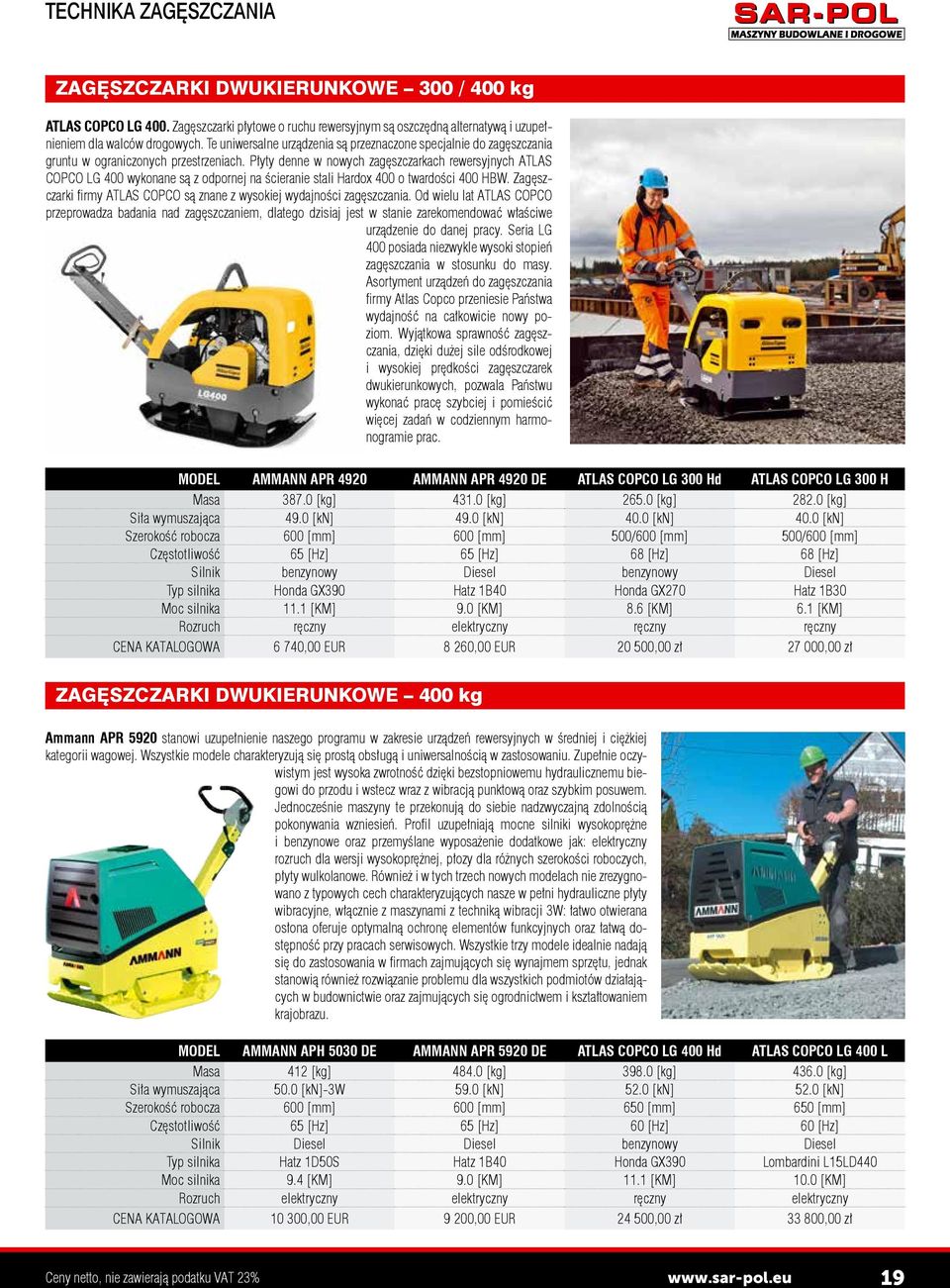 Płyty denne w nowych zagęszczarkach rewersyjnych ATLAS COPCO LG 400 wykonane są z odpornej na ścieranie stali Hardox 400 o twardości 400 HBW.