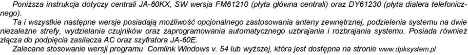 strefy, wydzielania czujników oraz zaprogramowania automatycznego uzbrajania i rozbrajania systemu.