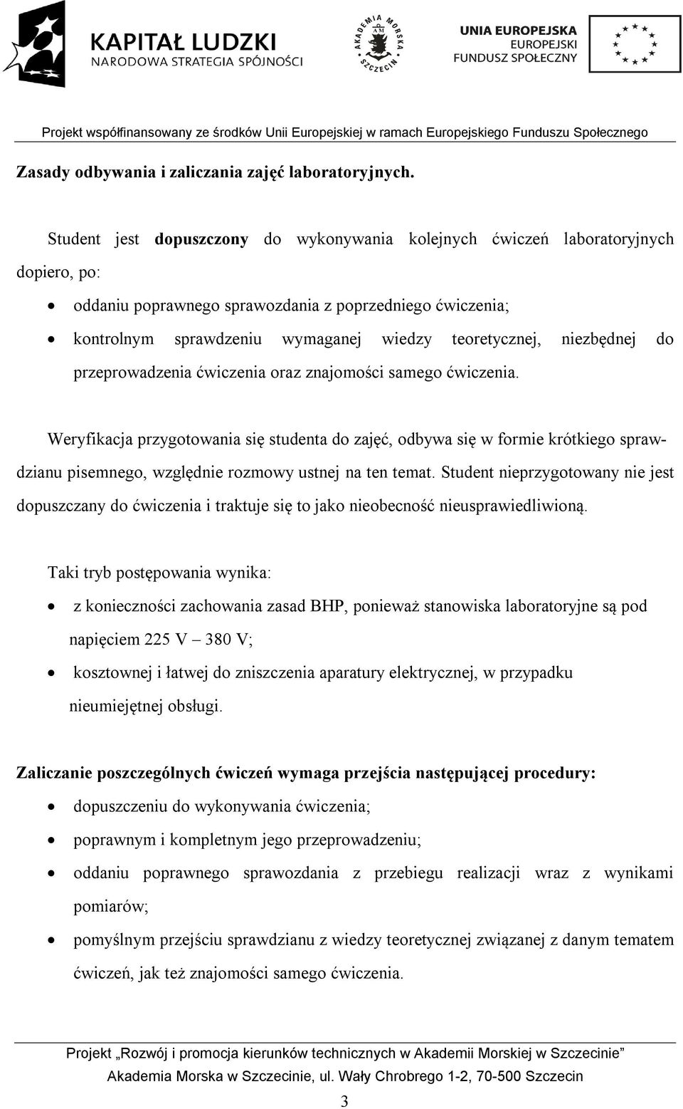 niezbędnej do przeprowadzenia ćwiczenia oraz znajomości samego ćwiczenia.