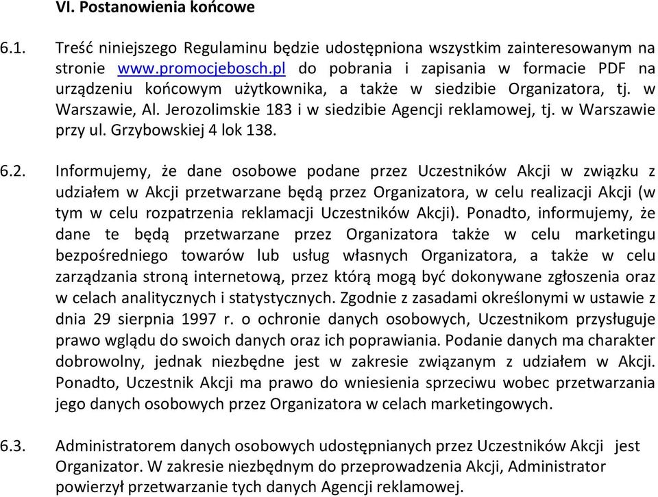 w Warszawie przy ul. Grzybowskiej 4 lok 138. 6.2.