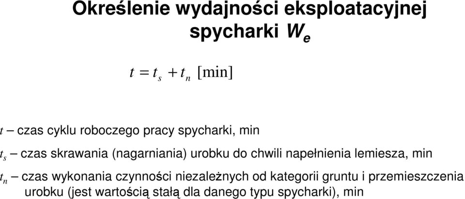 chwili napełnienia lemiesza, min t n czas wykonania czynności niezależnych od