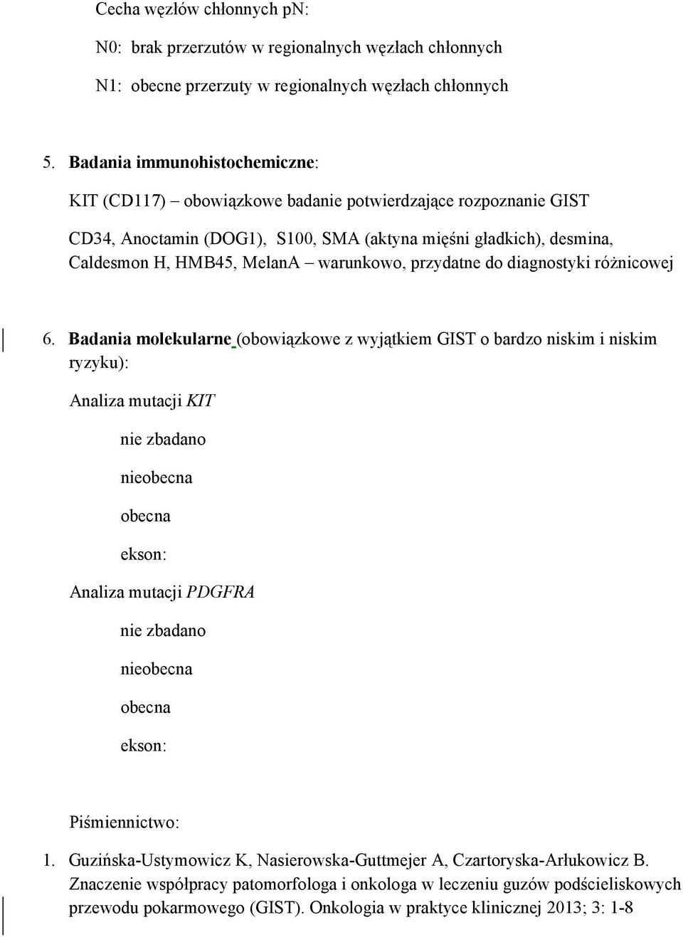 warunkowo, przydatne do diagnostyki róŝnicowej 6.