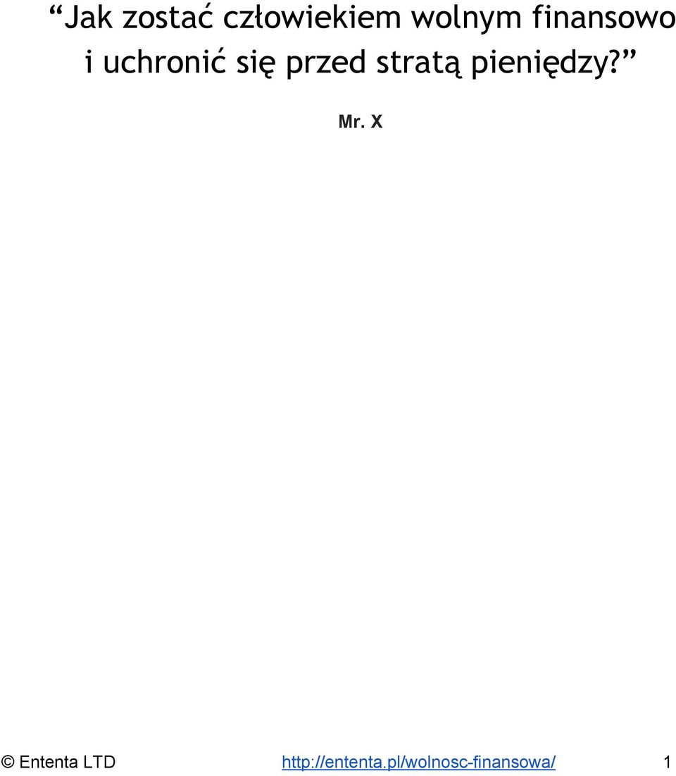 stratą pieniędzy? Mr.