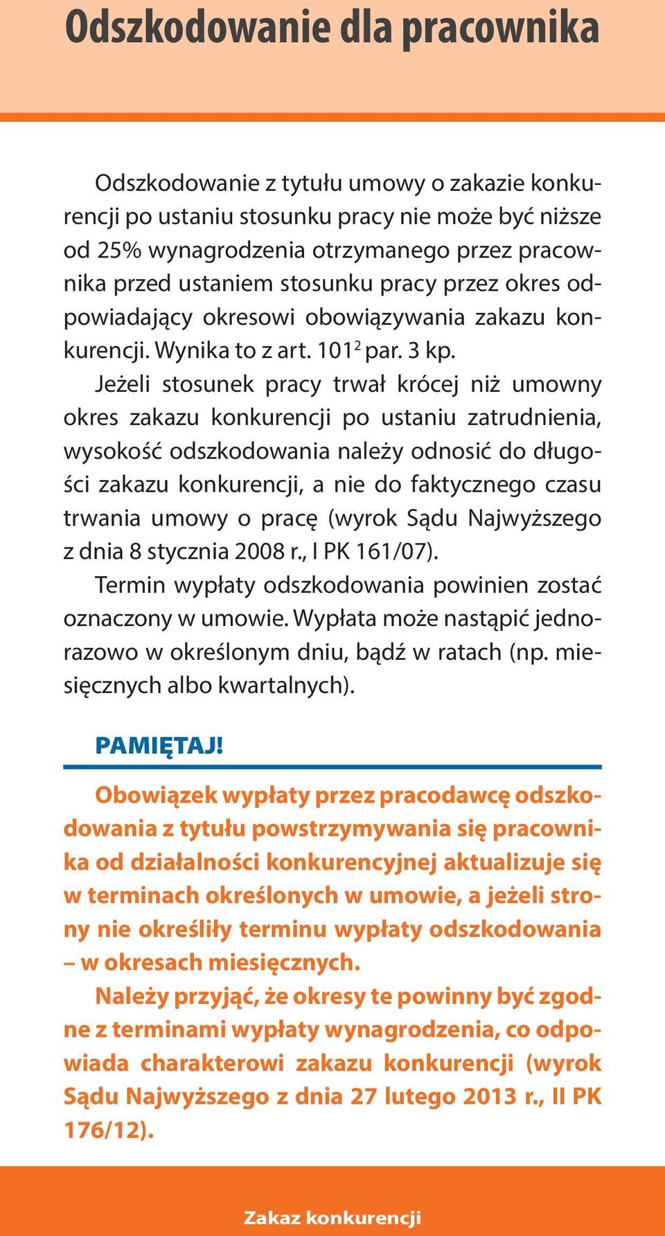 Jeżeli stosunek pracy trwał krócej niż umowny okres zakazu konkurencji po ustaniu zatrudnienia, wysokość odszkodowania należy odnosić do długości zakazu konkurencji, a nie do faktycznego czasu