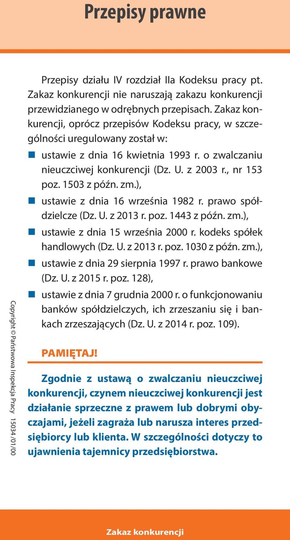 ), ustawie z dnia 16 września 1982 r. prawo spółdzielcze (Dz. U. z 2013 r. poz. 1443 z późn. zm.), ustawie z dnia 15 września 2000 r. kodeks spółek handlowych (Dz. U. z 2013 r. poz. 1030 z późn. zm.), ustawie z dnia 29 sierpnia 1997 r.