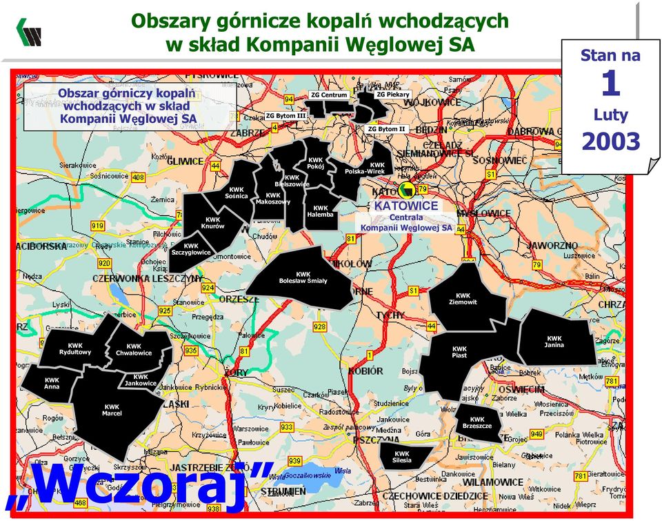 II KATOWICE Centrala Kompanii Węglowej SA Stan na 1 Luty 2003 Rydułtowy Chwałowice Szczygłowice Bolesław Śmiały Obszary