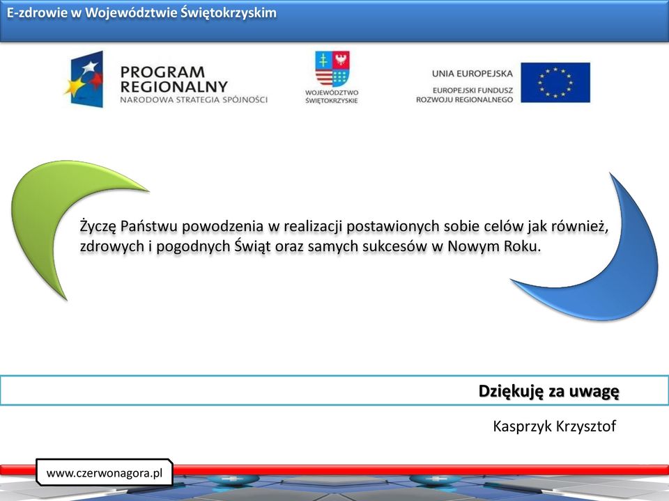 również, zdrowych i pogodnych Świąt oraz samych sukcesów w