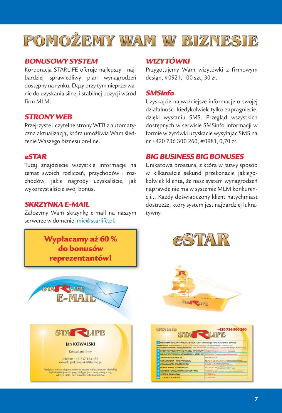 estar Tutaj znajdziecie wszystkie informacje na temat swoich rozliczeń, przychodów i rozchodów, jakie nagrody uzyskaliście, jak wykorzystaliście swój bonus.