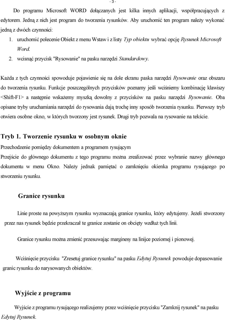 wcisnąć przycisk "Rysowanie" na pasku narzędzi Standardowy. Każda z tych czynności spowoduje pojawienie się na dole ekranu paska narzędzi Rysowanie oraz obszaru do tworzenia rysunku.