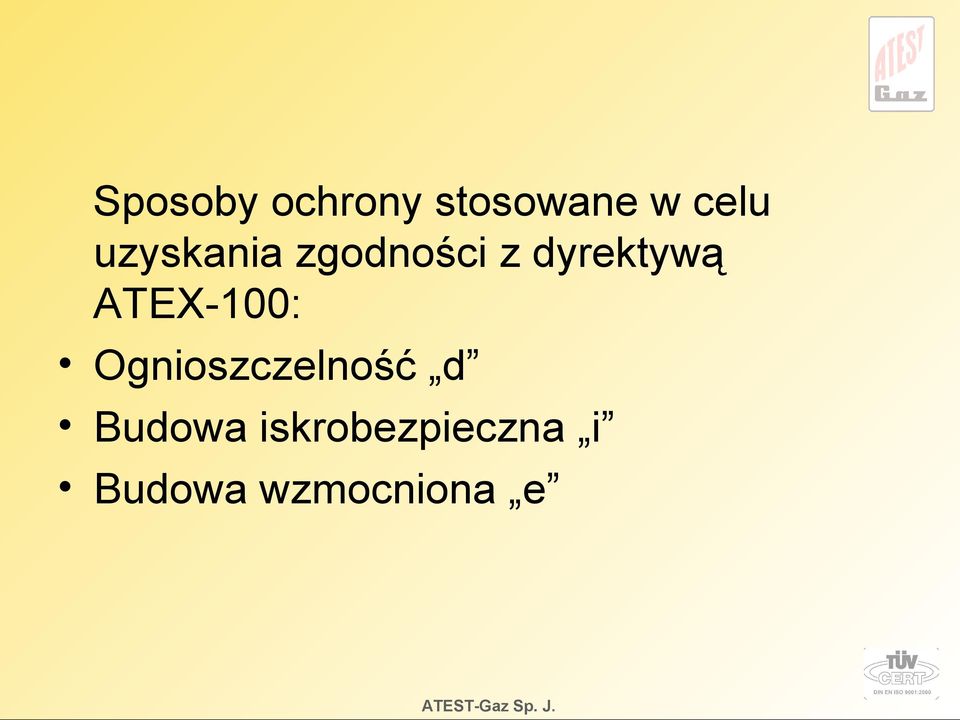 ATEX-100: Ognioszczelność d Budowa