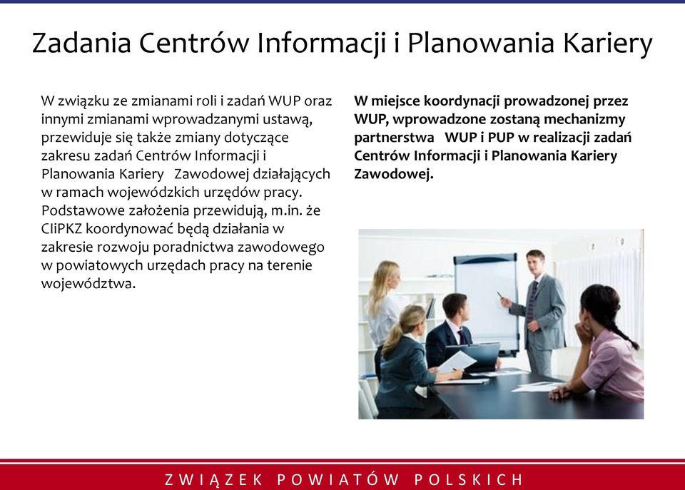 Podstawowe założenia przewidują, m.in.