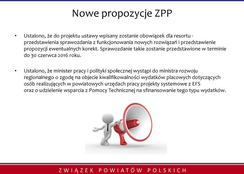 Ustalono, że minister pracy i polityki społecznej wystąpi do ministra rozwoju regionalnego o zgodę na objecie kwalifikowalności wydatków placowych