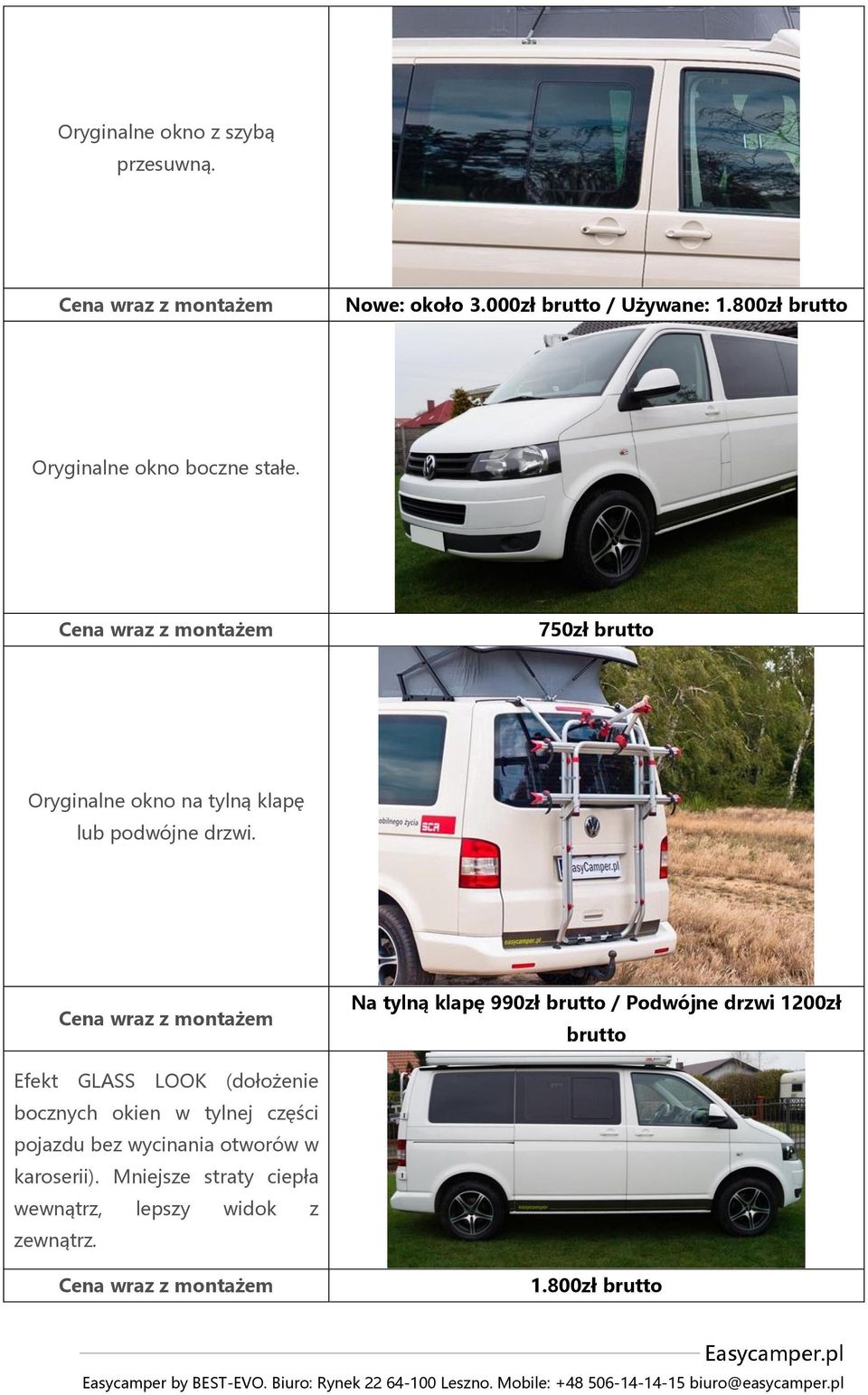 750zł brutto Oryginalne okno na tylną klapę lub podwójne drzwi.