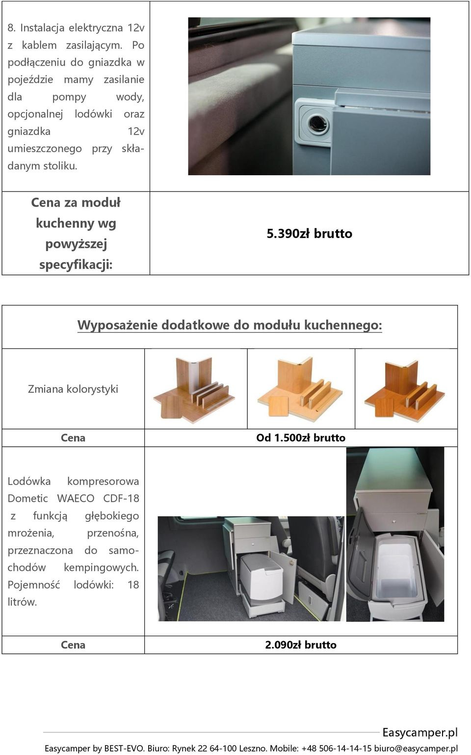 składanym stoliku. Cena za moduł kuchenny wg powyższej specyfikacji: 5.