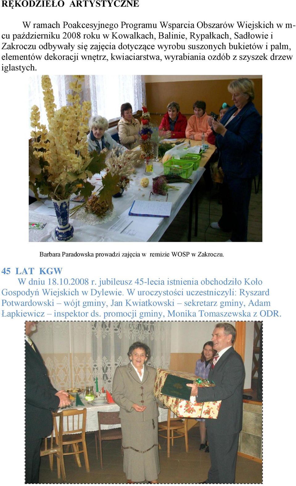 Barbara Paradowska prowadzi zajęcia w remizie WOSP w Zakroczu. 45 LAT KGW W dniu 18.10.2008 r.