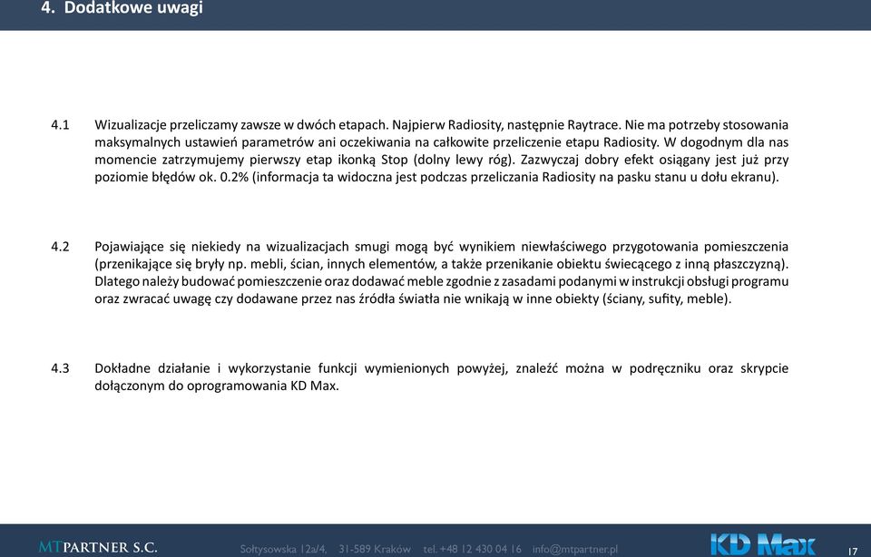 W dogodnym dla nas momencie zatrzymujemy pierwszy etap ikonką Stop (dolny lewy róg). Zazwyczaj dobry efekt osiągany jest już przy poziomie błędów ok. 0.