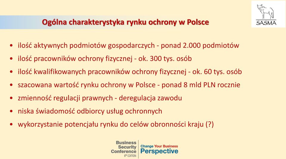 osób ilość kwalifikowanych pracowników ochrony fizycznej - ok. 60 tys.