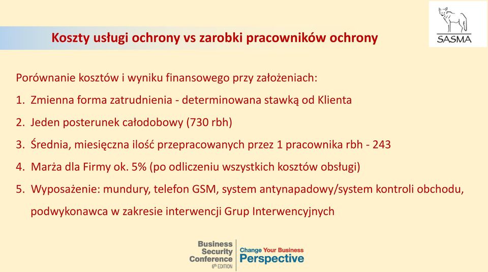 Średnia, miesięczna ilość przepracowanych przez 1 pracownika rbh - 243 4. Marża dla Firmy ok.