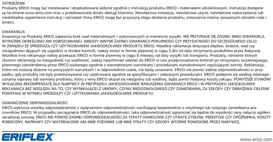 Niewłaściwa instalacja, niewłaściwe użycie, niewłaściwe wykorzystanie lub niedokładne wypełnienie instrukcji i ostrzeżeń firmy ERICO mogą być przyczyną złego działania produktu, zniszczenia mienia,