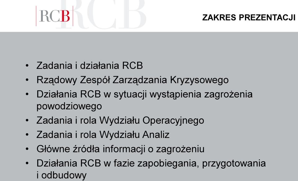 Zadania i rola Wydziału Operacyjnego Zadania i rola Wydziału Analiz Główne