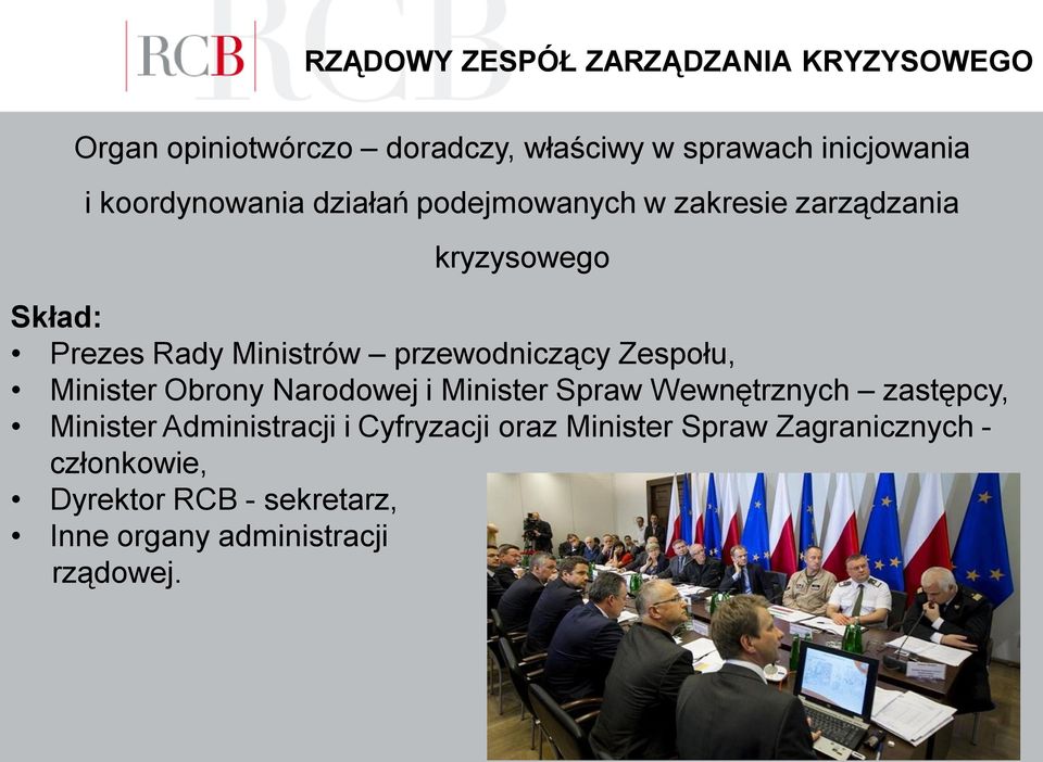 przewodniczący Zespołu, Minister Obrony Narodowej i Minister Spraw Wewnętrznych zastępcy, Minister