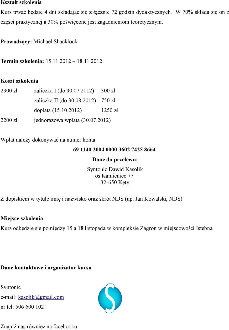 2012) 1250 zł 2200 zł jednorazowa wpłata (30.07.