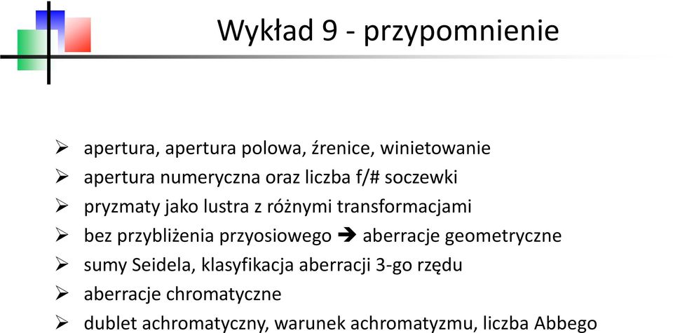 przybliżenia przyosiowego aberracje geometryczne sumy Seidela, klasyfikacja aberracji