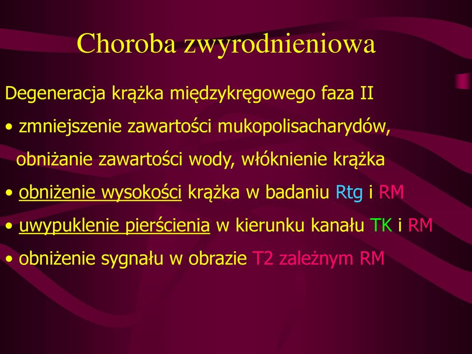 włóknienie krążka obniżenie wysokości krążka w badaniu Rtg i RM