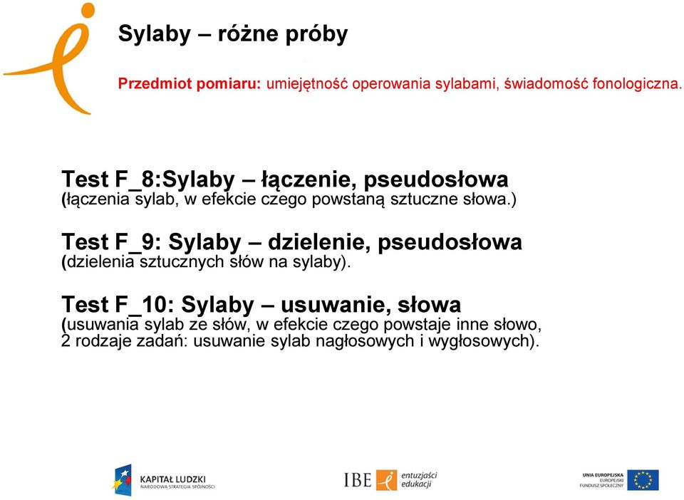 ) Test F_9: Sylaby dzielenie, pseudosłowa (dzielenia sztucznych słów na sylaby).