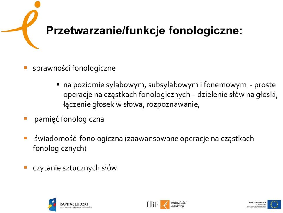 słów na głoski, łączenie głosek w słowa, rozpoznawanie, pamięć fonologiczna