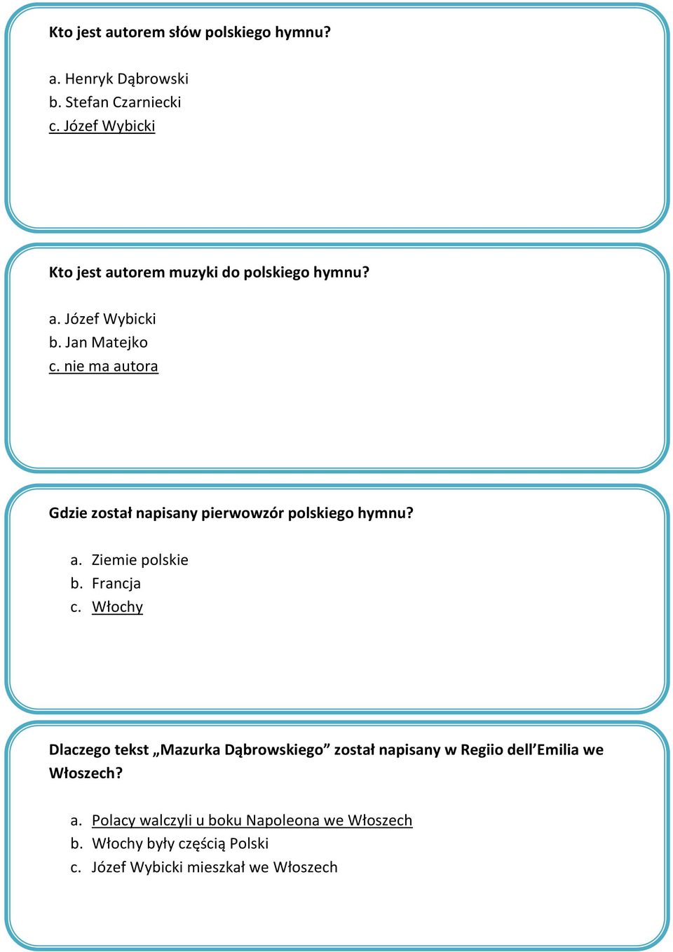 nie ma autora Gdzie został napisany pierwowzór polskiego hymnu? a. Ziemie polskie b. Francja c.