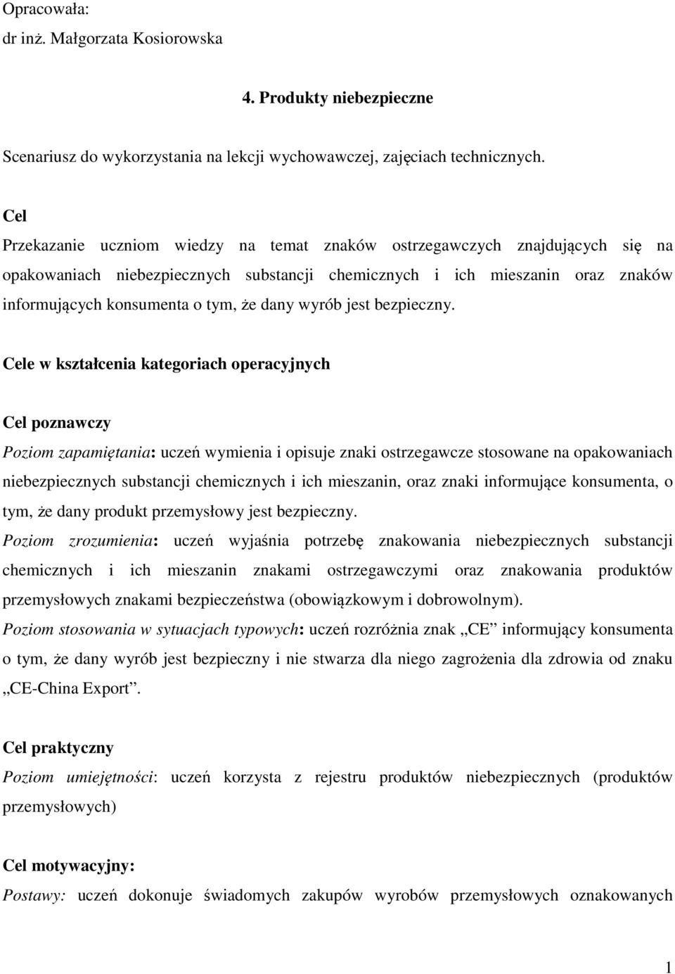 dany wyrób jest bezpieczny.