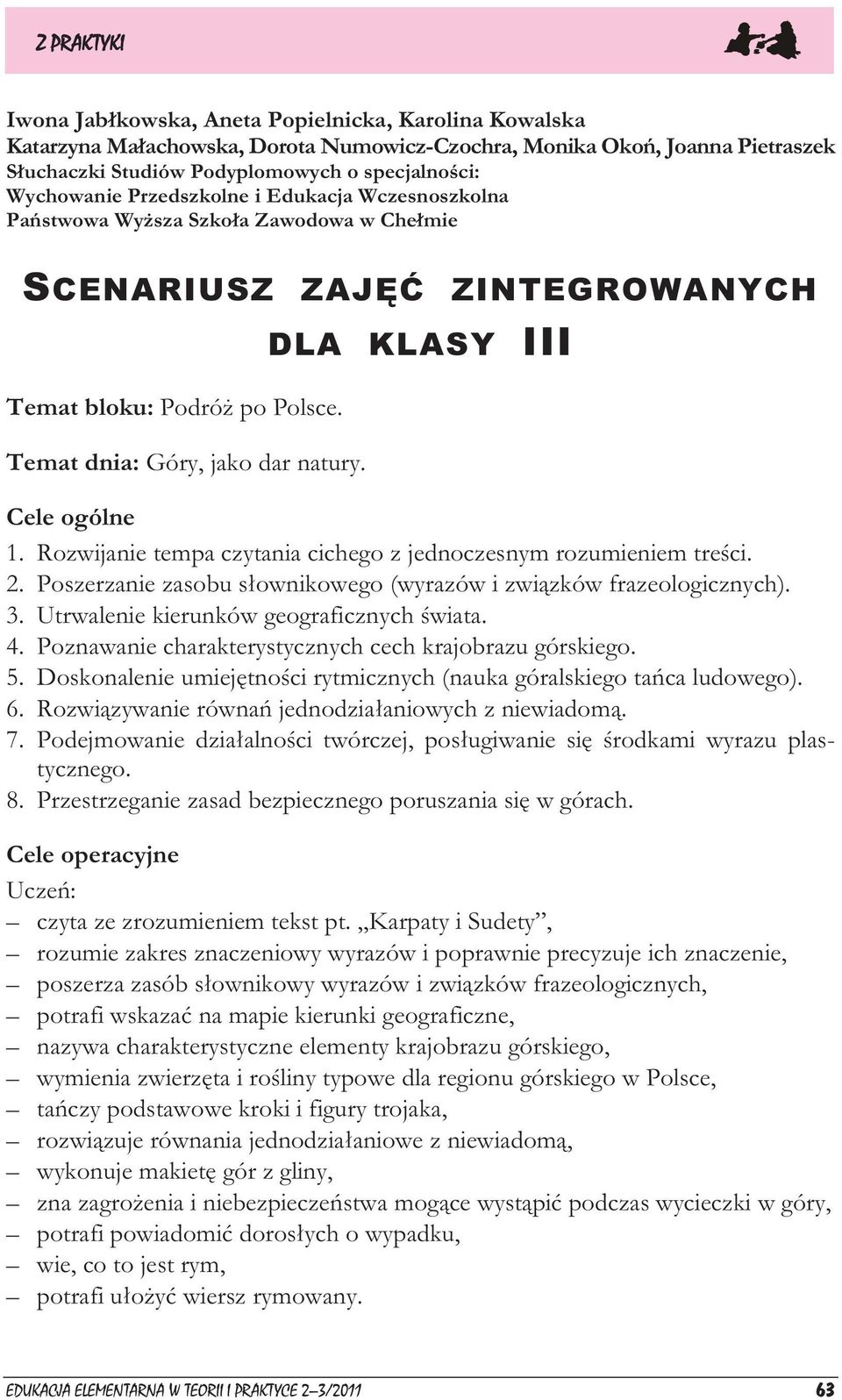 Rozwijanie tempa czytania cichego z jednoczesnym rozumieniem treści. 2. Poszerzanie zasobu słownikowego (wyrazów i związków frazeologicznych). 3. Utrwalenie kierunków geograficznych świata. 4.