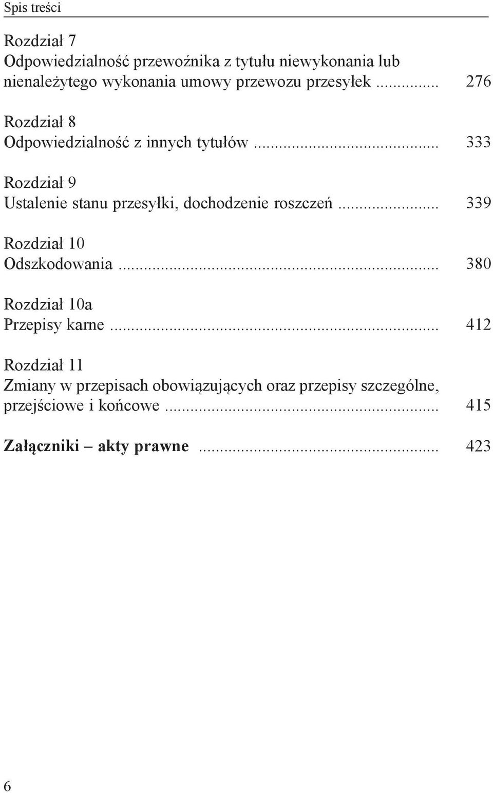 .. Rozdział 9 Ustalenie stanu przesyłki, dochodzenie roszczeń... Rozdział 10 Odszkodowania.