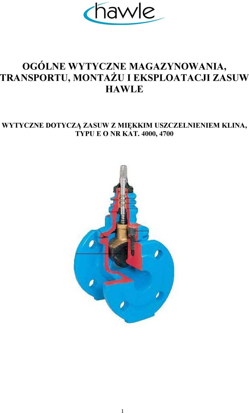 HAWLE WYTYCZNE DOTYCZĄ ZASUW Z MIĘKKIM