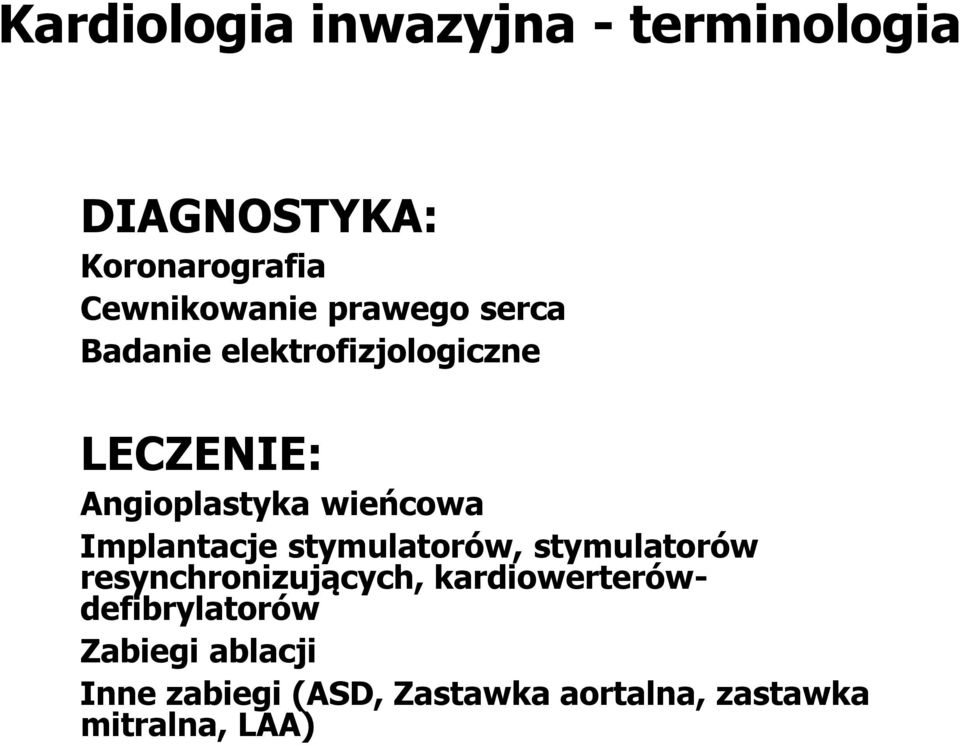 Implantacje stymulatorów, stymulatorów resynchronizujących,