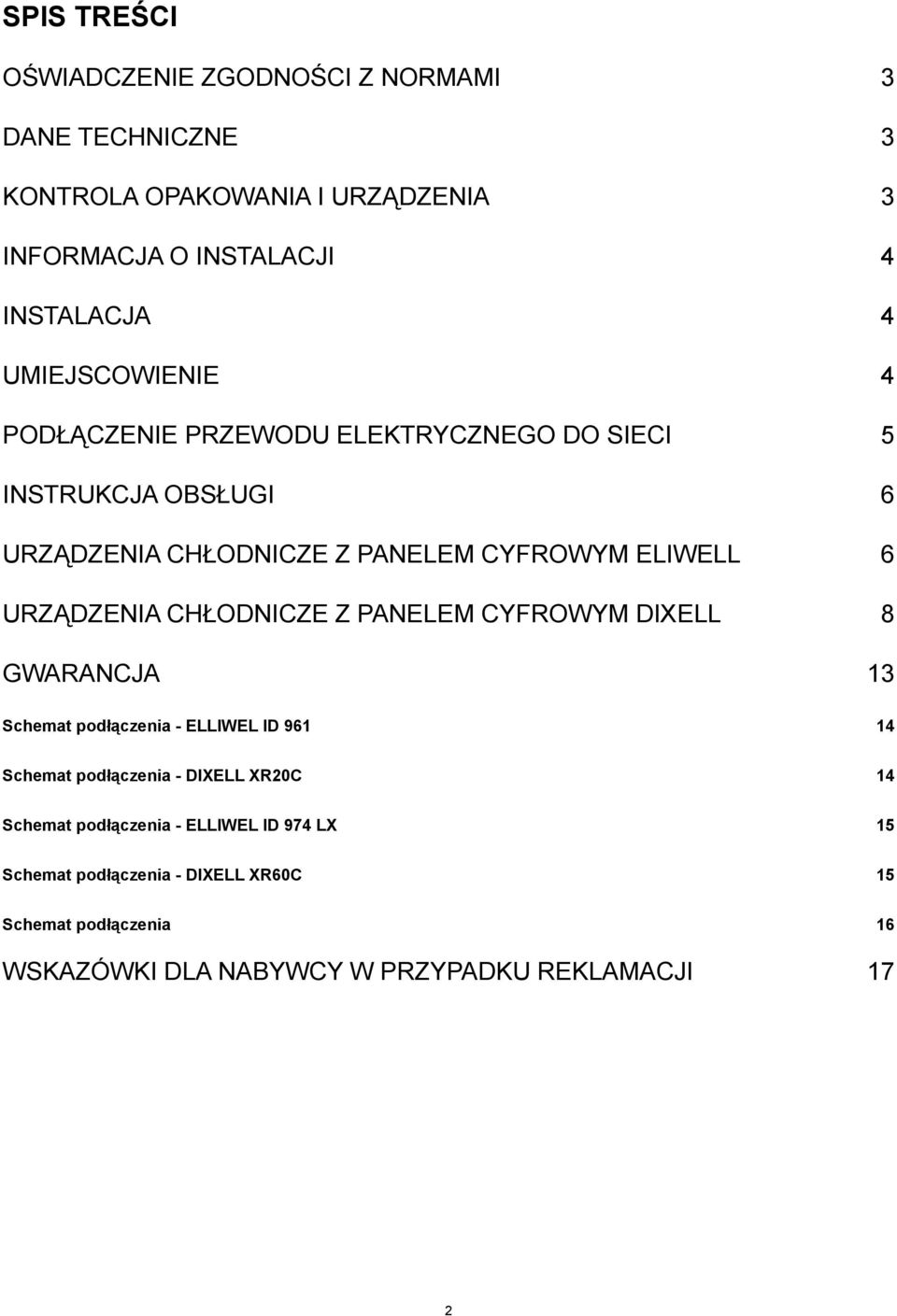 Urządzenia chłodnicze z panelem cyfrowym DixeLL 8 Gwarancja 13 Schemat podłączenia - ELLIWEL ID 961 14 Schemat podłączenia - DIXELL XR20c 14