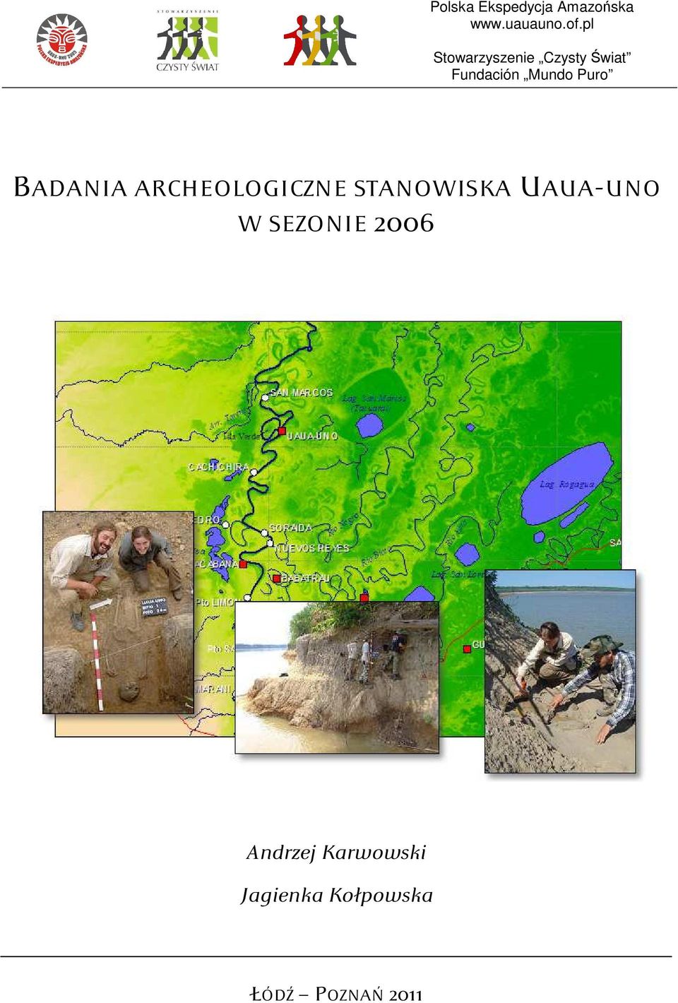 BADANIA ARCHEOLOGICZNE STANOWISKA UAUA-UNO W