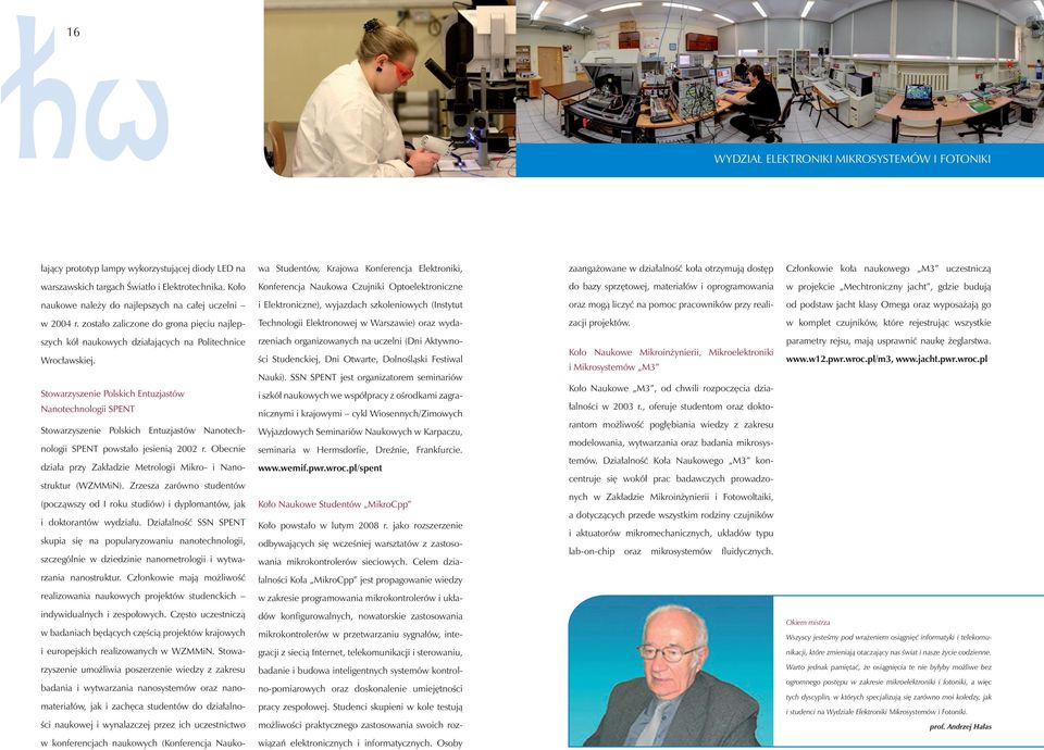 Koło Konferencja Naukowa Czujniki Optoelektroniczne do bazy sprzętowej, materiałów i oprogramowania w projekcie Mechtroniczny jacht, gdzie budują naukowe należy do najlepszych na całej uczelni i