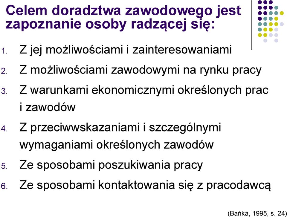 Z warunkami ekonomicznymi określonych prac i zawodów 4.