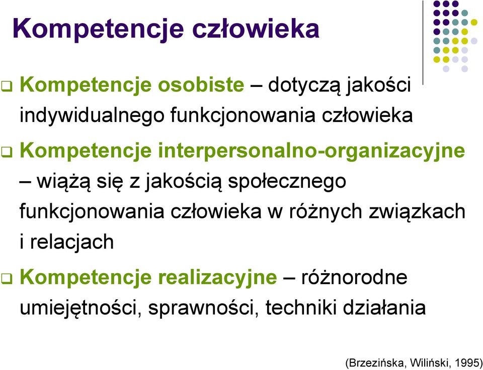 jakością społecznego funkcjonowania człowieka w różnych związkach i relacjach