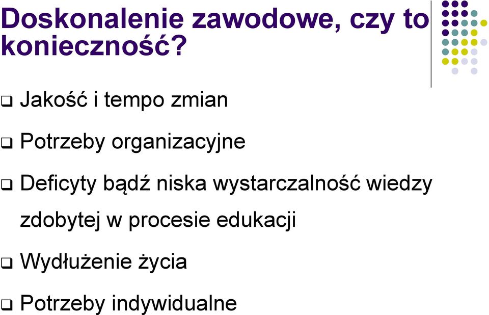 Deficyty bądź niska wystarczalność wiedzy