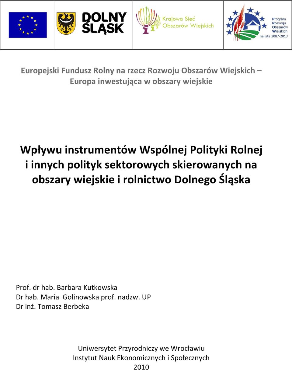 wiejskie i rolnictwo Dolnego Śląska Prof. dr hab. Barbara Kutkowska Dr hab. Maria Golinowska prof.