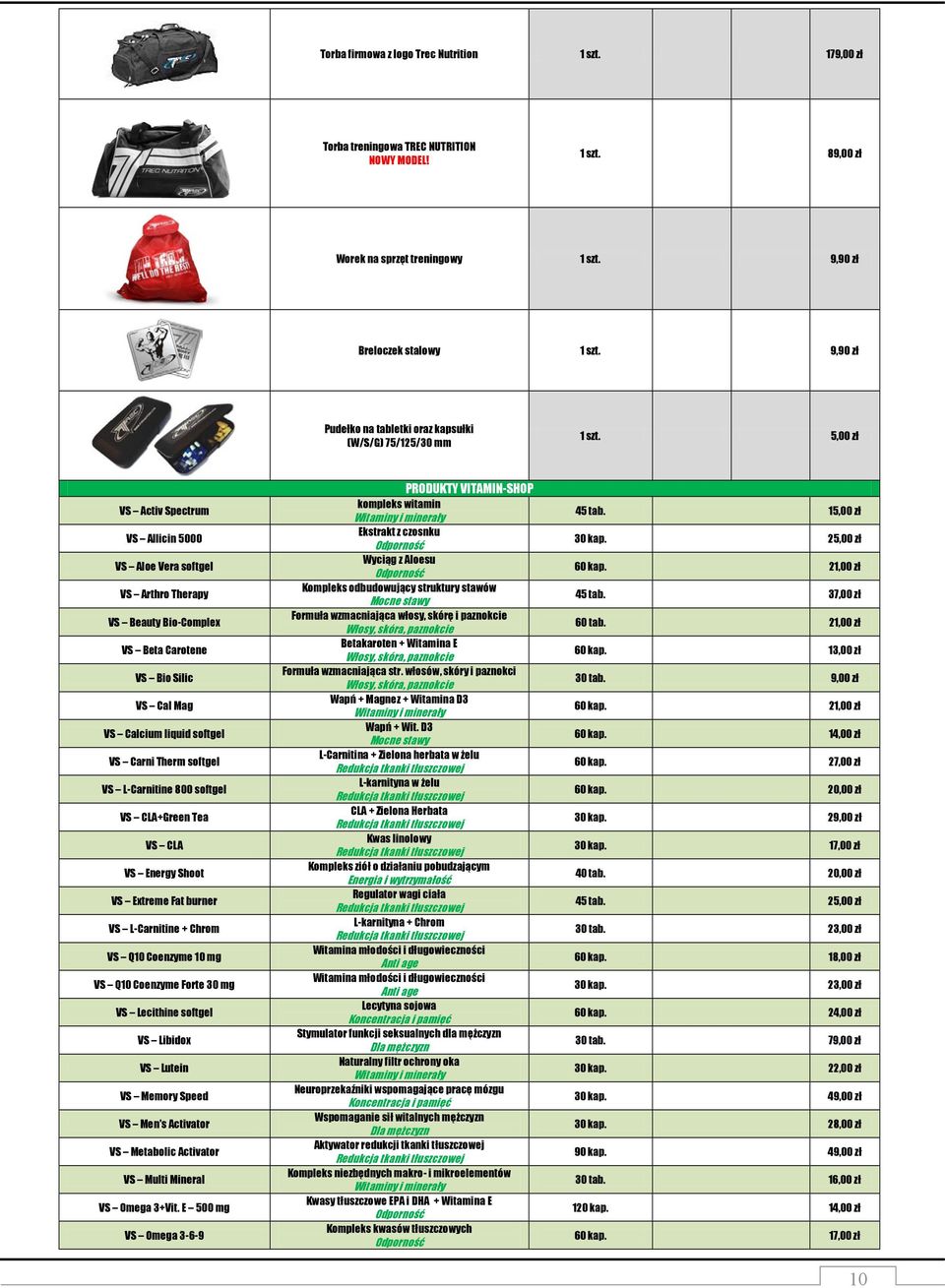 5,00 zł VS Activ Spectrum VS Allicin 5000 VS Aloe Vera softgel VS Arthro Therapy VS Beauty Bio-Complex VS Beta Carotene VS Bio Silic VS Cal Mag VS Calcium liquid softgel VS Carni Therm softgel VS