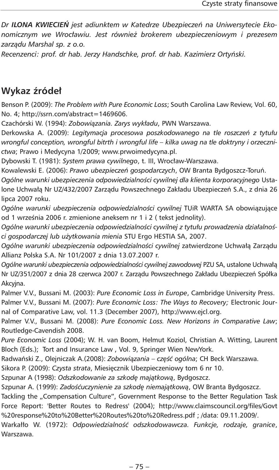 com/abstract=1469606. Czachórski W. (1994): Zobowiązania. Zarys wykładu, PWN Warszawa. Derkowska A.